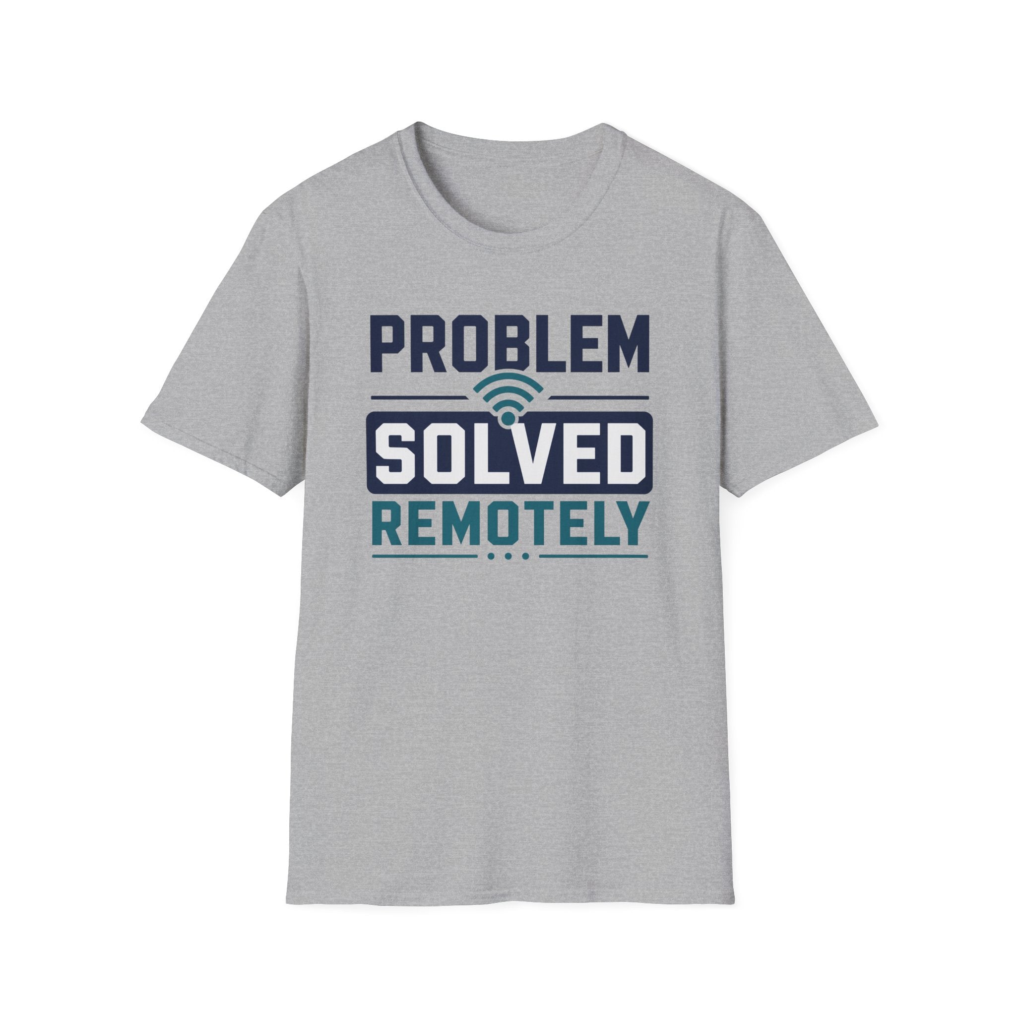 Problem Solved Remotely T-Shirt