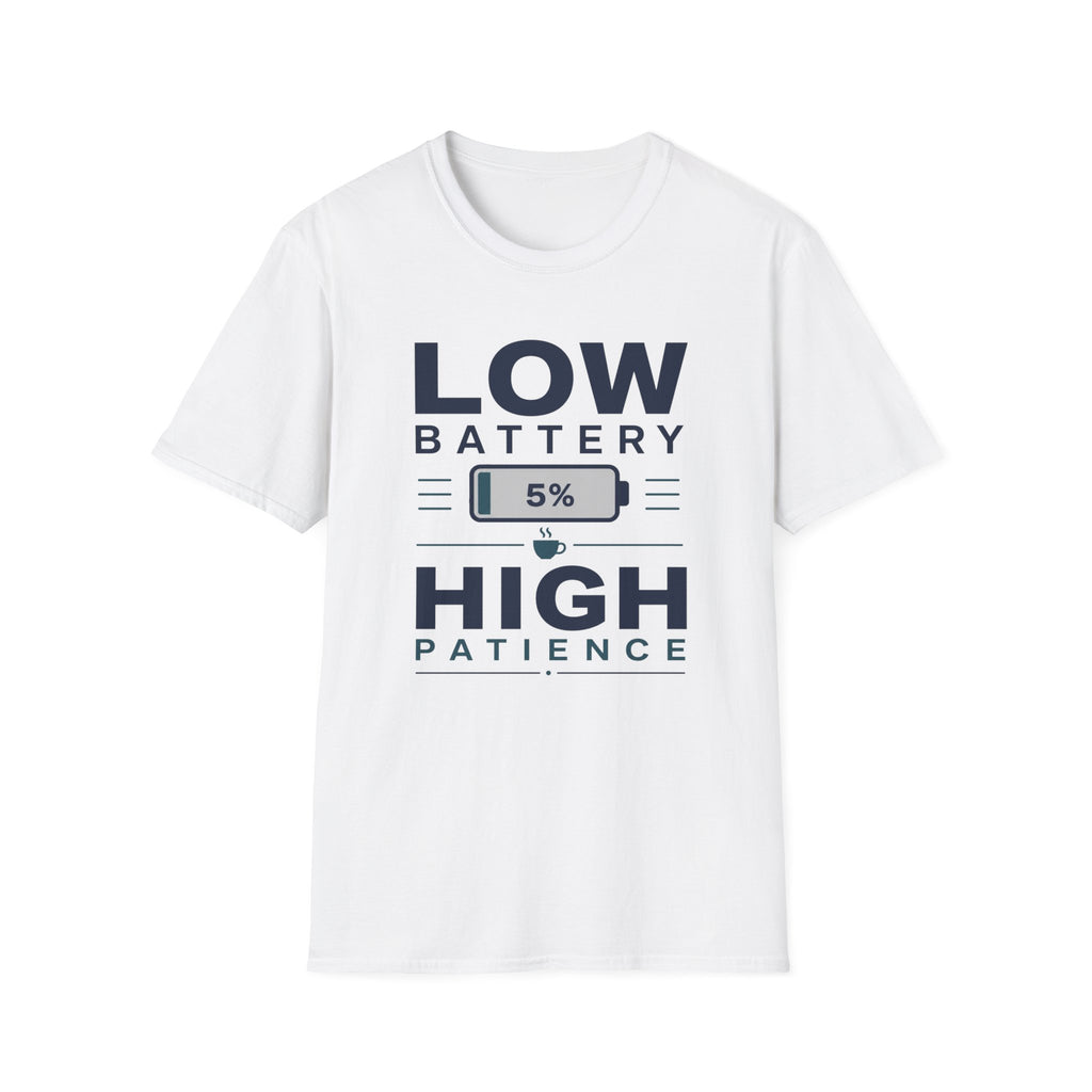 Low Battery 5% High Patience T-Shirt