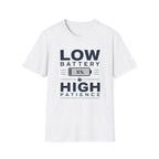 Low Battery 5% High Patience T-Shirt