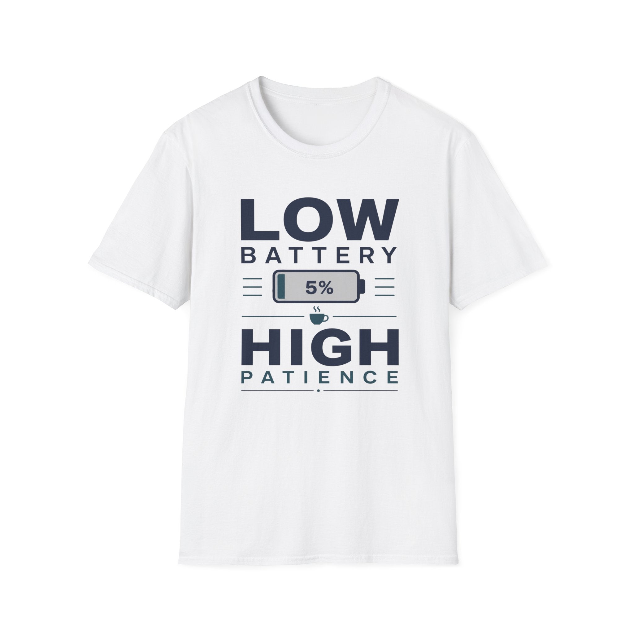 Low Battery 5% High Patience T-Shirt
