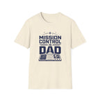 Mission Control Is Dad T-Shirt
