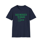 Dad Merged To Main T-Shirt