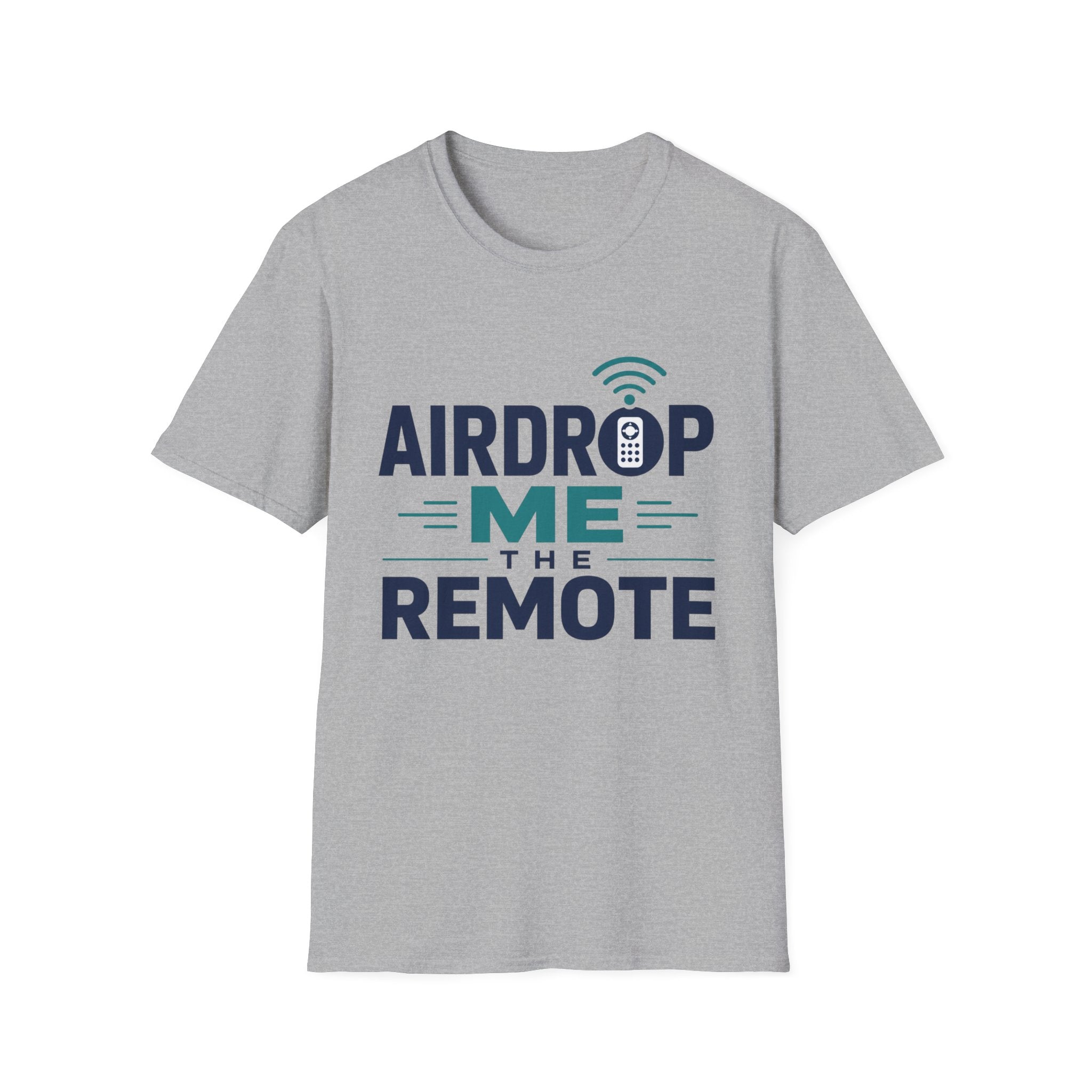 Airdrop Me The Remote T-Shirt