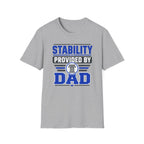 Stability Provided By Dad T-Shirt