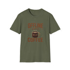 Offline Until Coffee T-Shirt