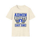 Admin Rights Since Day One T-Shirt