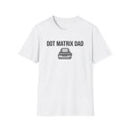 Dot Matrix Dad T-Shirt