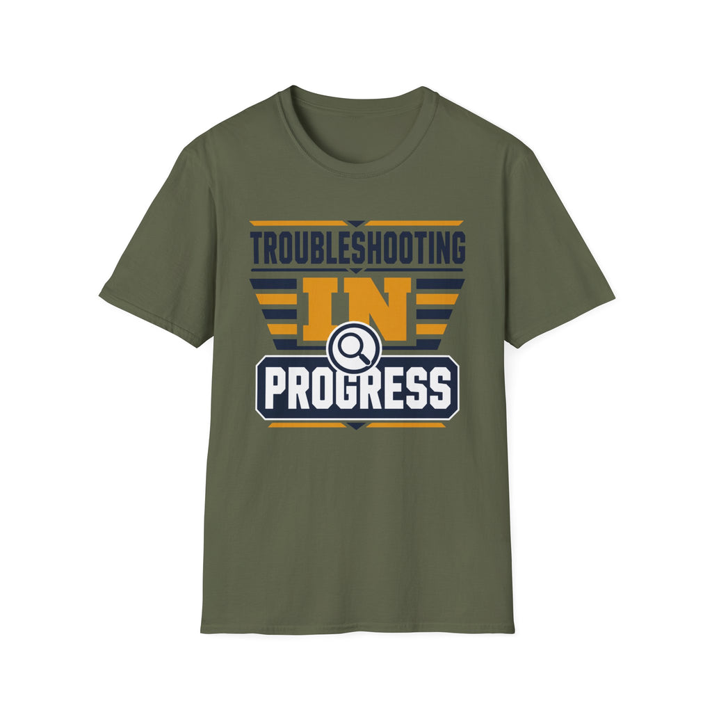 Troubleshooting In Progress T-Shirt