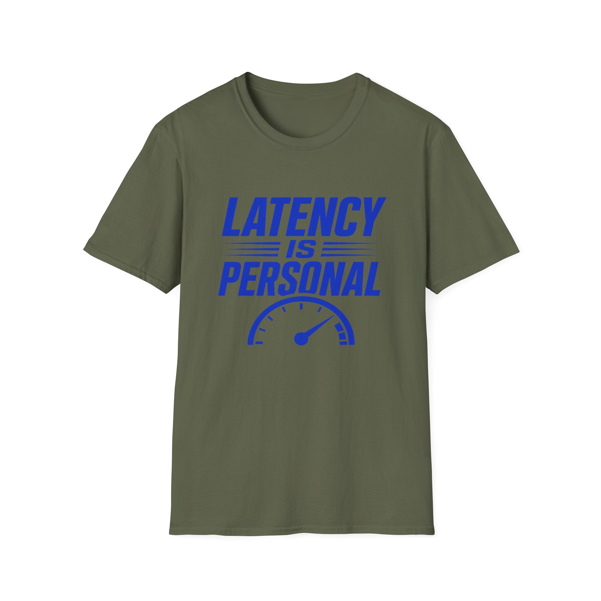 Latency Is Personal T‑Shirt