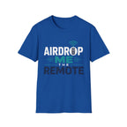 Airdrop Me The Remote T-Shirt