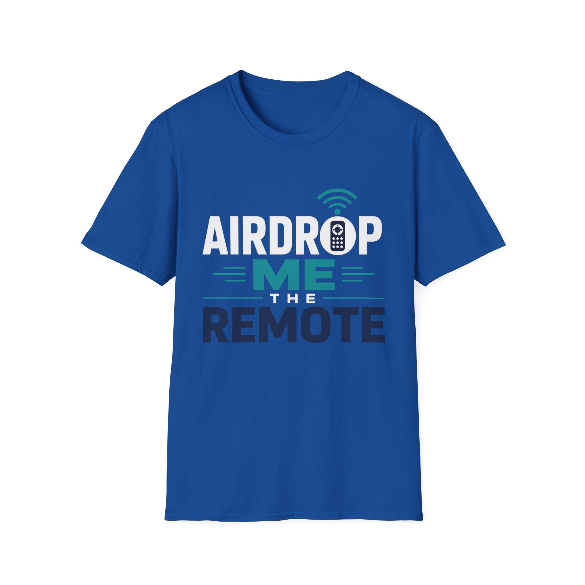 Airdrop Me The Remote T-Shirt