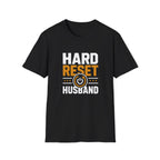 Hard Reset Husband T-Shirt