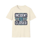 Incident Closed T-Shirt