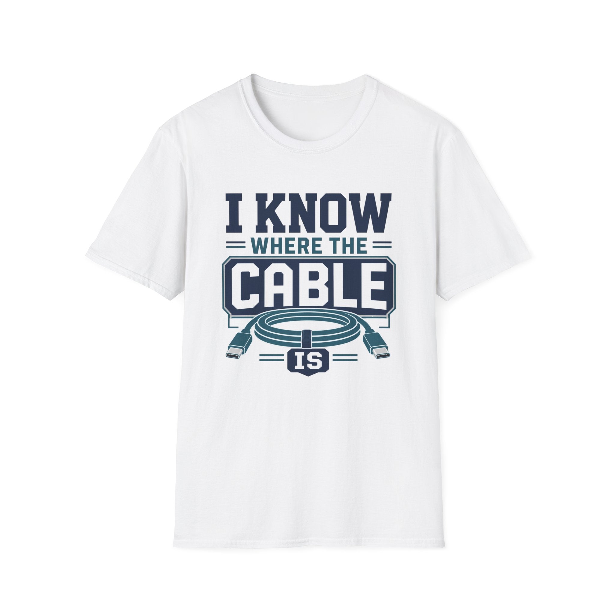 I Know Where The Cable Is T-Shirt