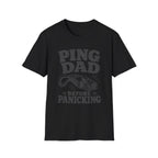Ping Dad Before Panicking T-Shirt