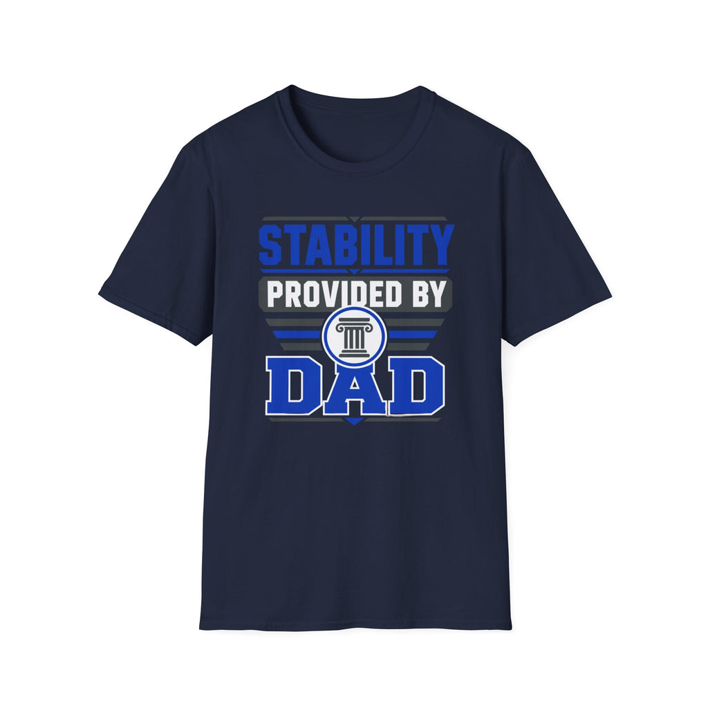 Stability Provided By Dad T-Shirt