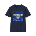 Stability Provided By Dad T-Shirt