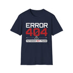 Error 404 Patience Not Found T-Shirt
