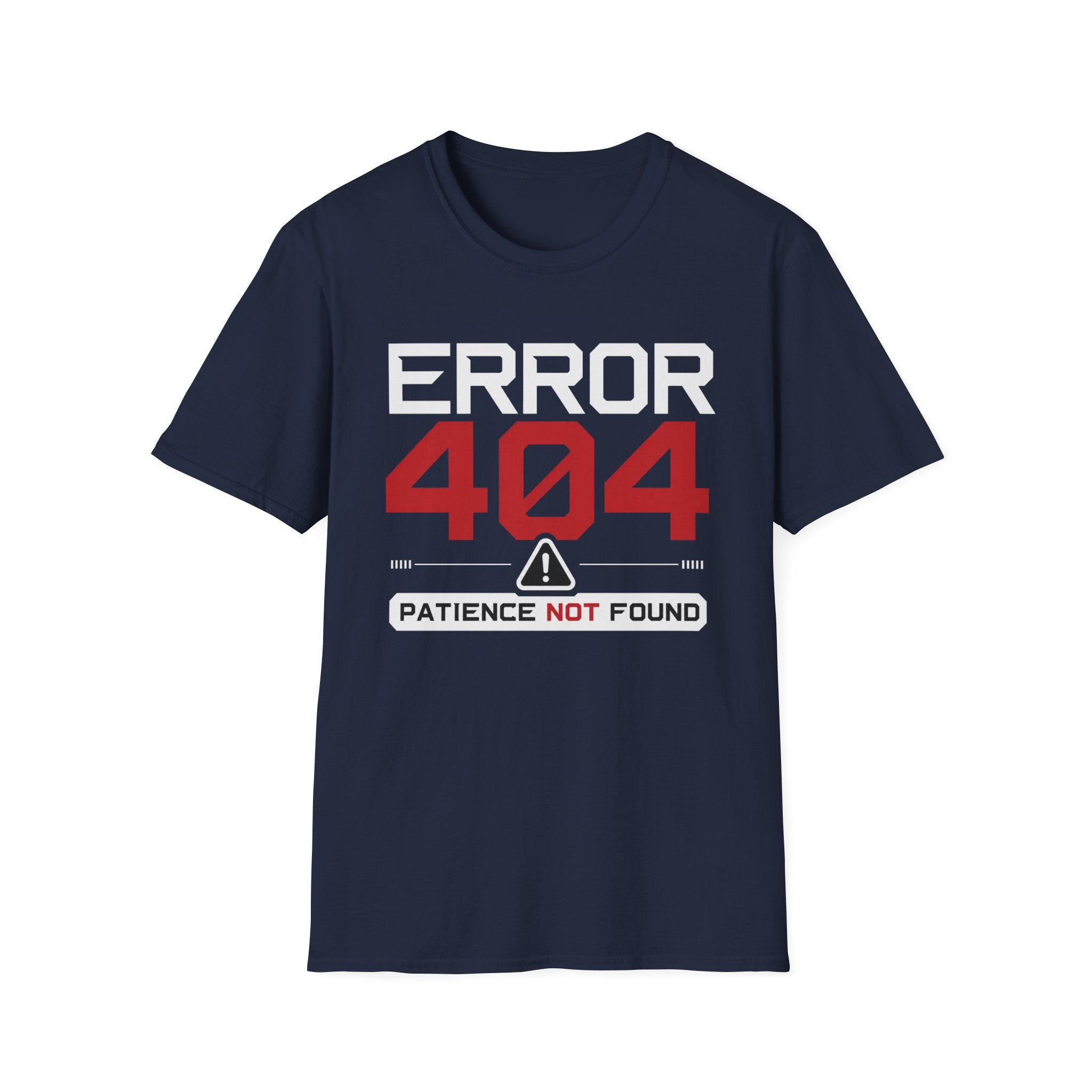 Error 404 Patience Not Found T-Shirt