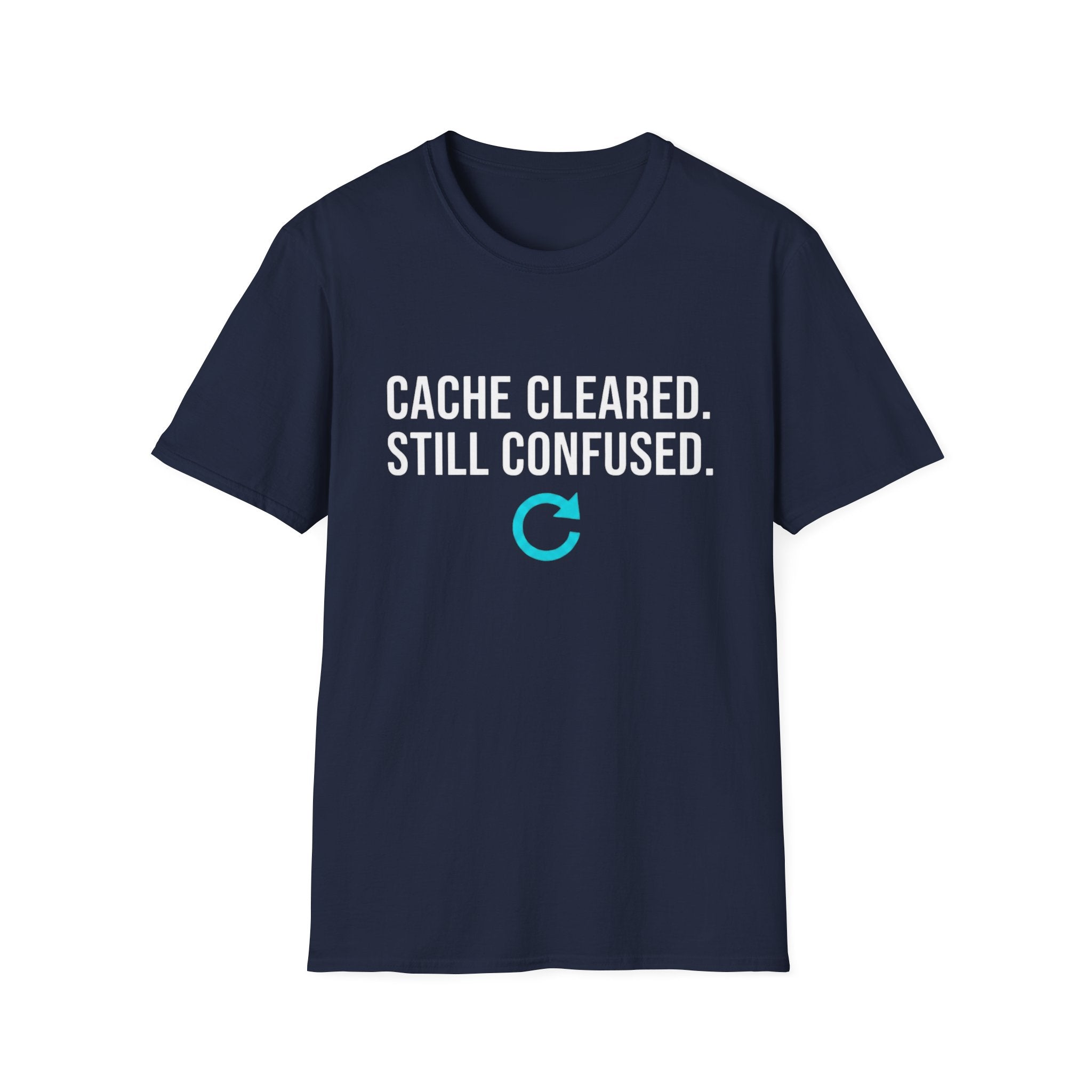 Cache Cleared. Still Confused. Basic T-Shirt