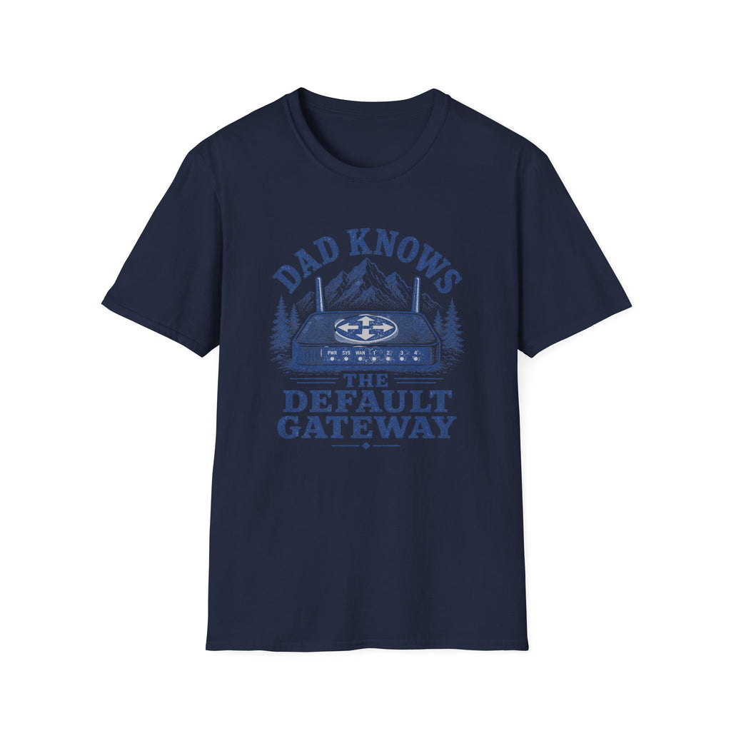 Dad Knows the Default Gateway T-Shirt