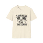 Saturday Matinee SysAdmin T-Shirt