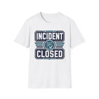 Incident Closed T-Shirt
