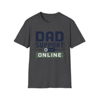 Dad Support Online T-Shirt