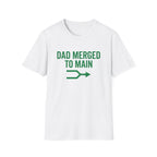 Dad Merged To Main T-Shirt
