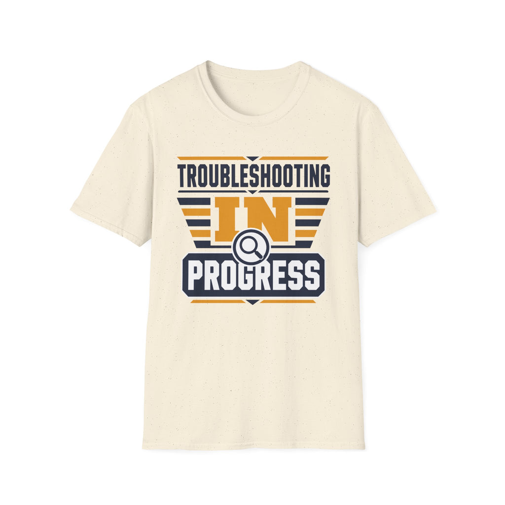 Troubleshooting In Progress T-Shirt