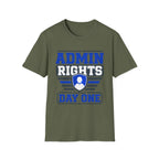 Admin Rights Since Day One T-Shirt
