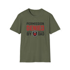 Permission Denied By Dad T-Shirt