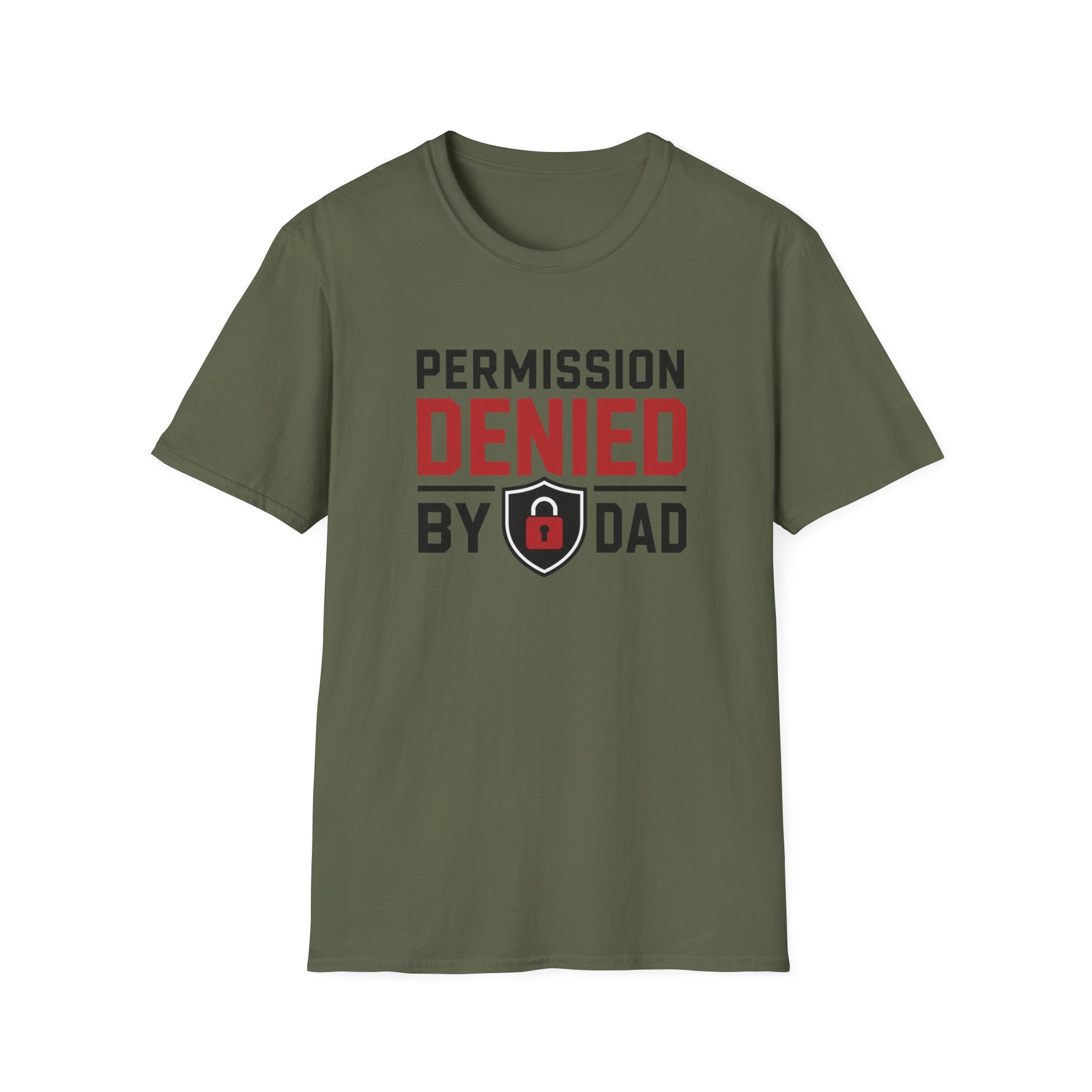 Permission Denied By Dad T-Shirt