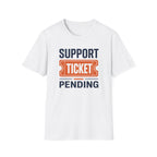Support Ticket T-Shirt