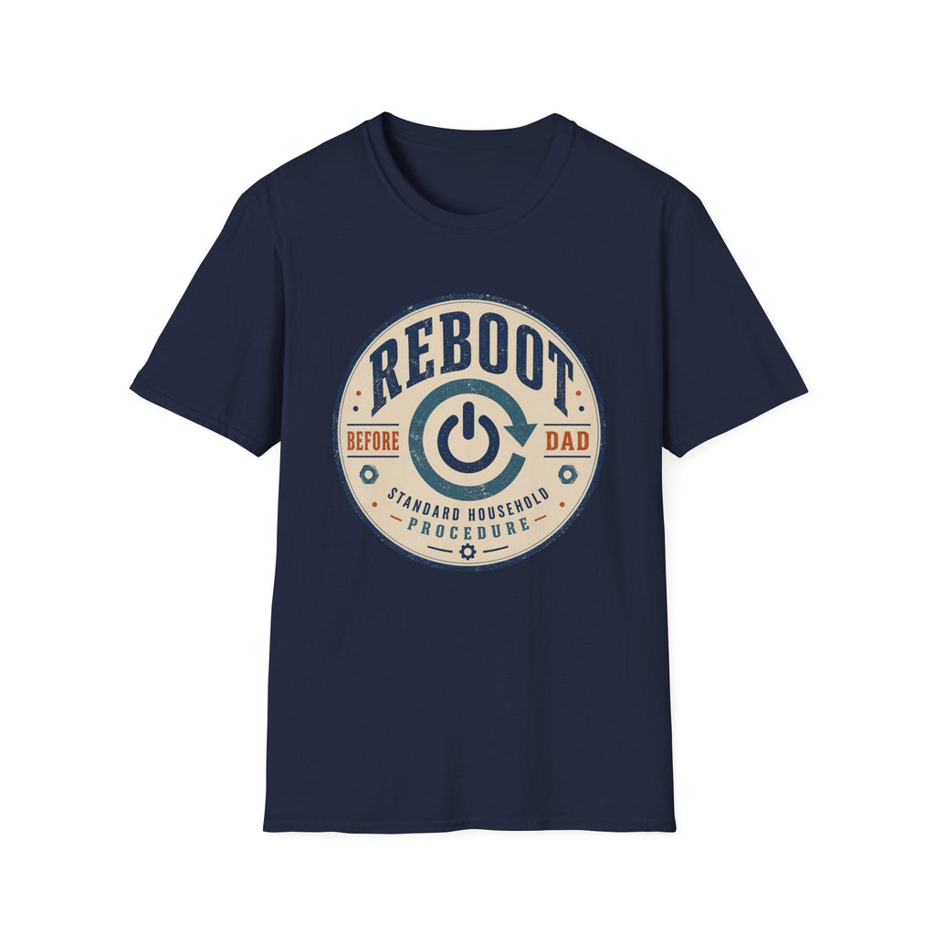 Reboot Before Dad Standard Household Procedure T-Shirt
