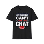 Autocorrect Can't Save This Chat T-Shirt