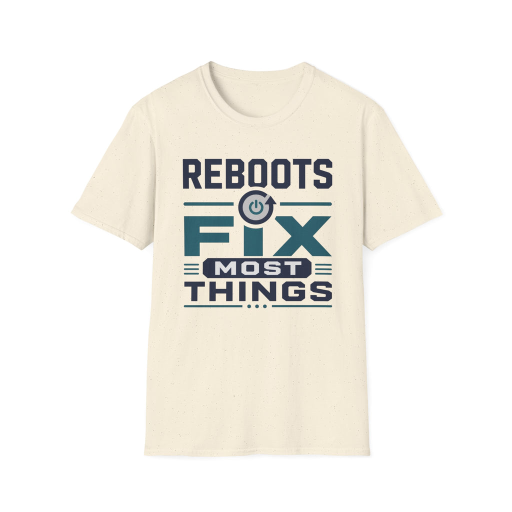 Reboots Fix Most Things T‑Shirt