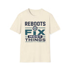 Reboots Fix Most Things T‑Shirt