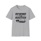 Rewind the Router T-Shirt