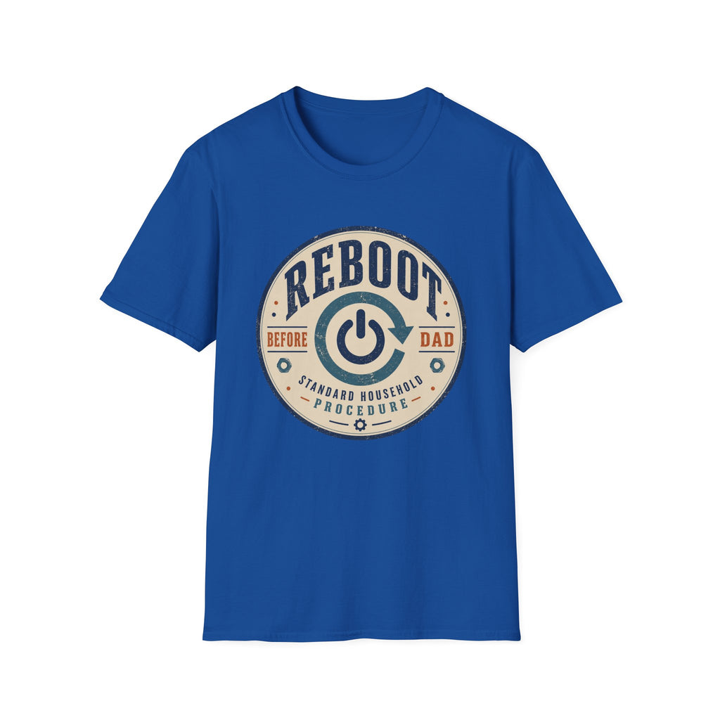 Reboot Before Dad Standard Household Procedure T-Shirt