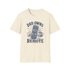 Dad Owns The Remote T-Shirt