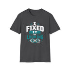 I Fixed It By Looking T-Shirt