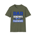 Dad Knows The Password T-Shirt