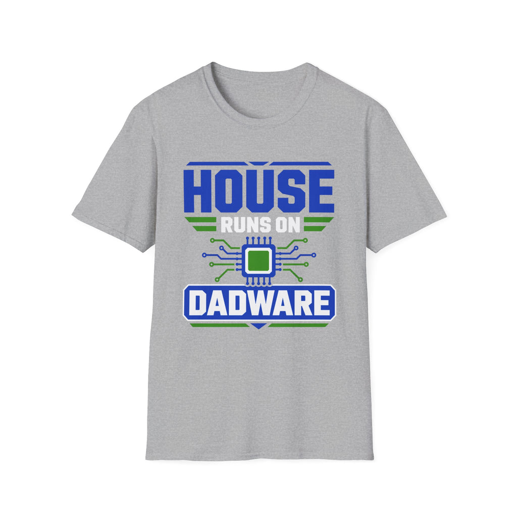 House Runs On Dadware T-Shirt