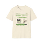 Insert Coffee to Continue Retro Pixel T‑Shirt