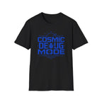 Cosmic Debug Mode T-Shirt