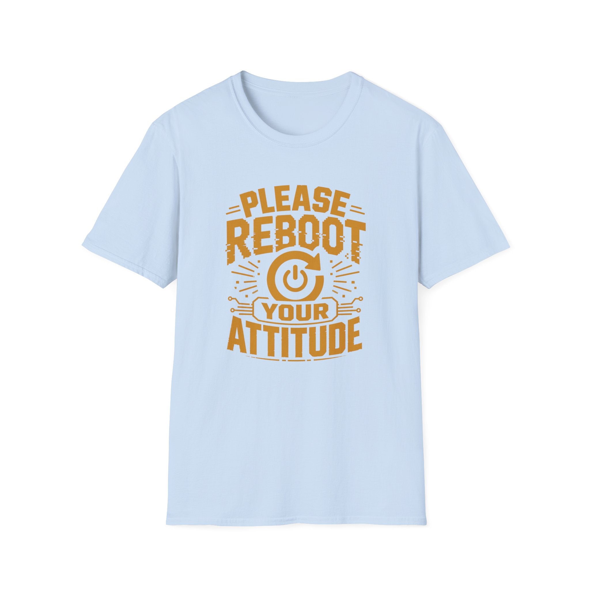 Please Reboot Your Attitude T-Shirt