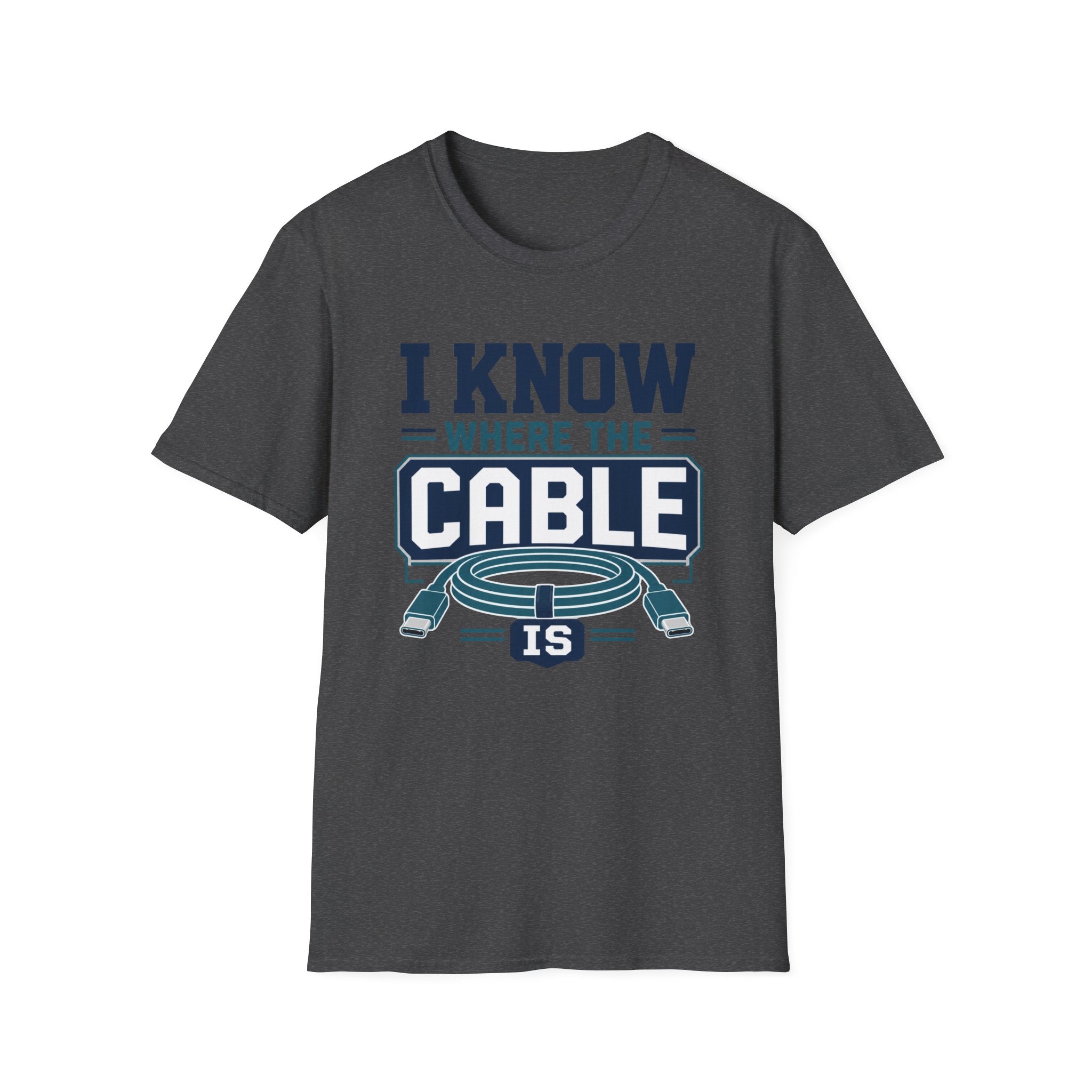 I Know Where The Cable Is T-Shirt