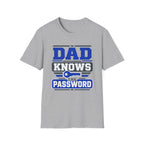 Dad Knows The Password T-Shirt