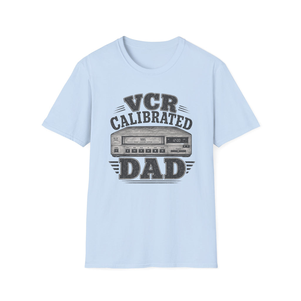VCR Calibrated Dad T-Shirt
